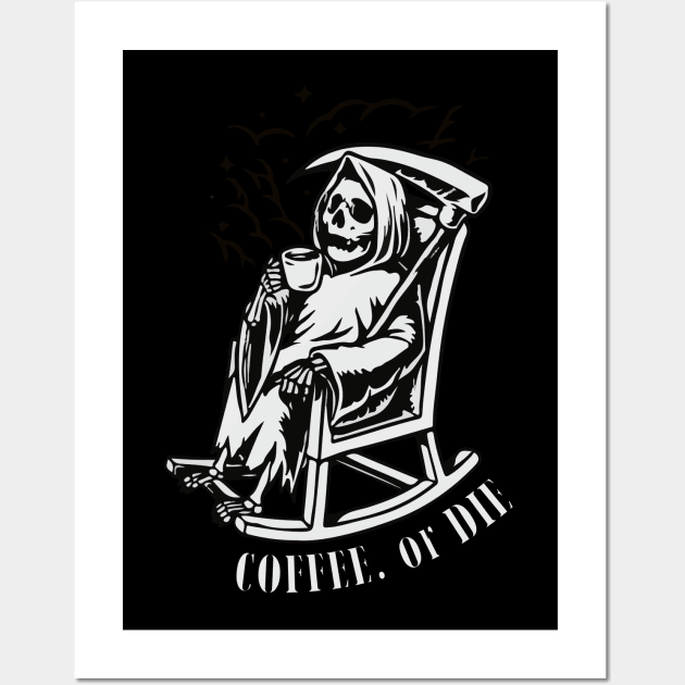 Coffee or Die shirt - Skull shirt - coffee shirt - funny shirt - boyfriend gift - yoga shirt - punk shirt - skeleton shirt - coffee or Death Wall Art by NouniTee